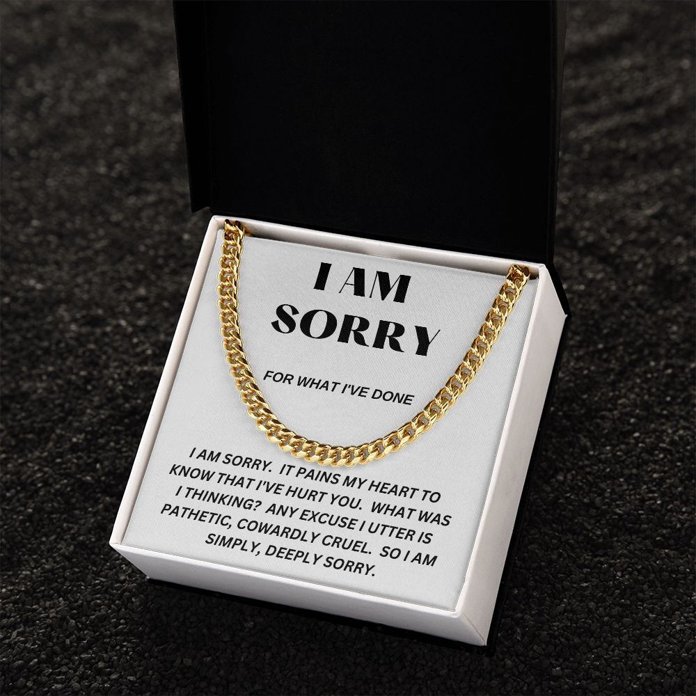 I AM SORRY - For What I've Done - Cuban Link Chain