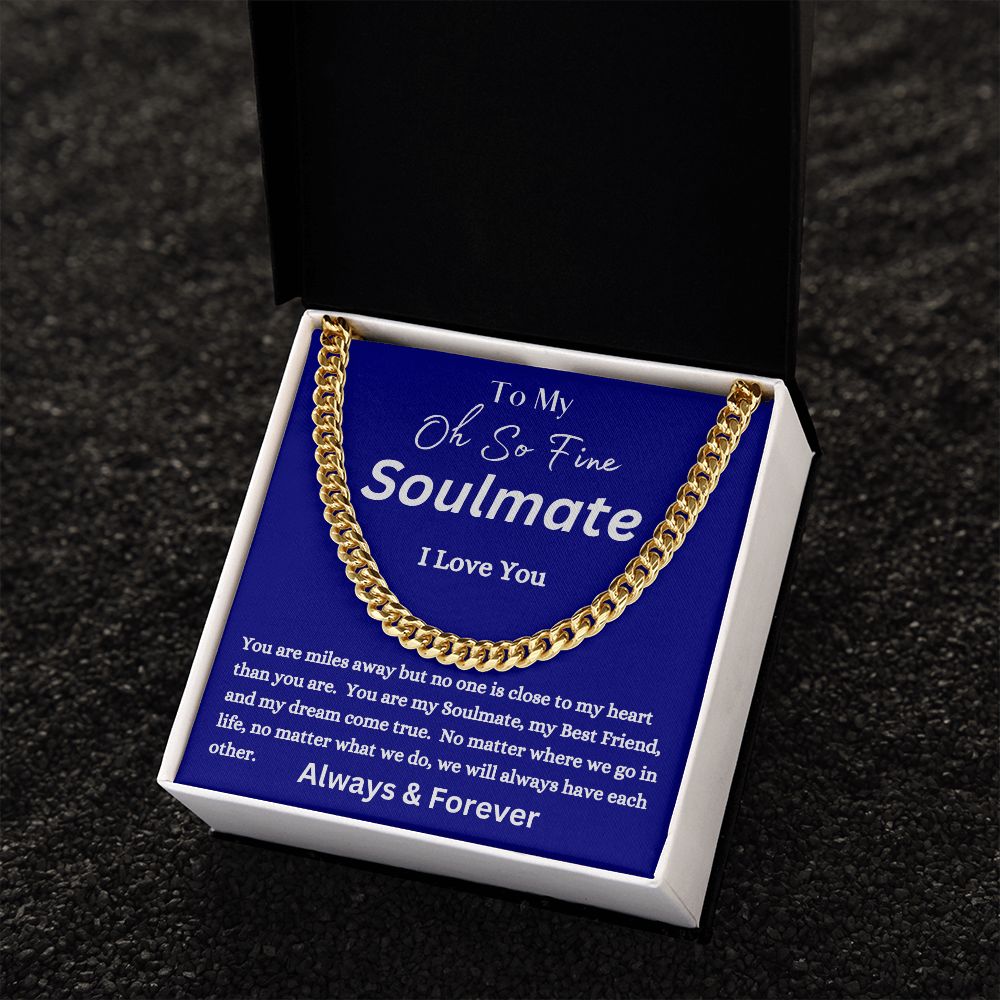 To My Oh So Fine Soulmate - Always Have Each Other - Cuban Link Chain