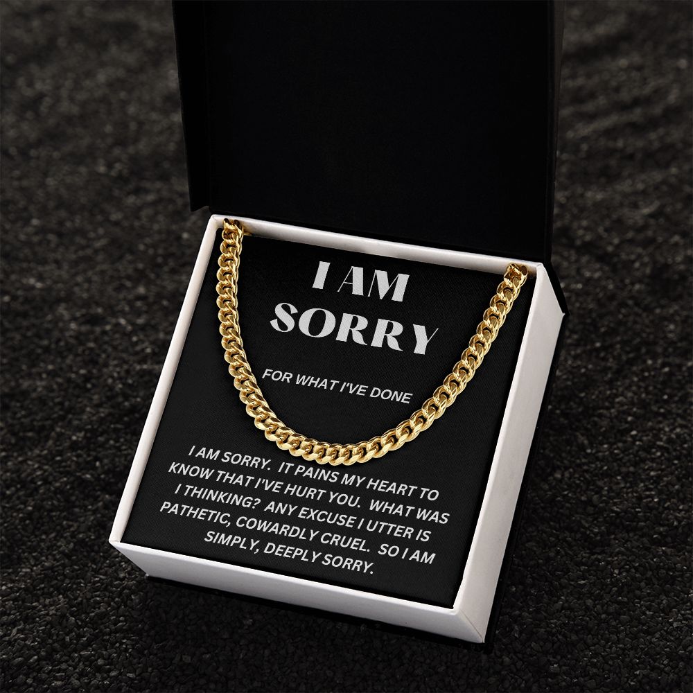 I AM SORRY - For What I've Done - Cuban Link Chain
