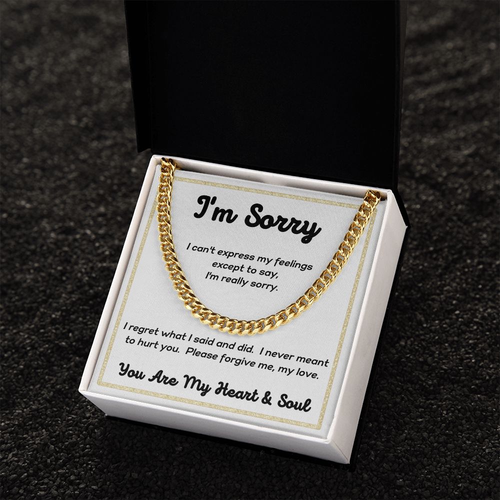 I'm Sorry - I'm Really Sorry - Cuban Link Chain