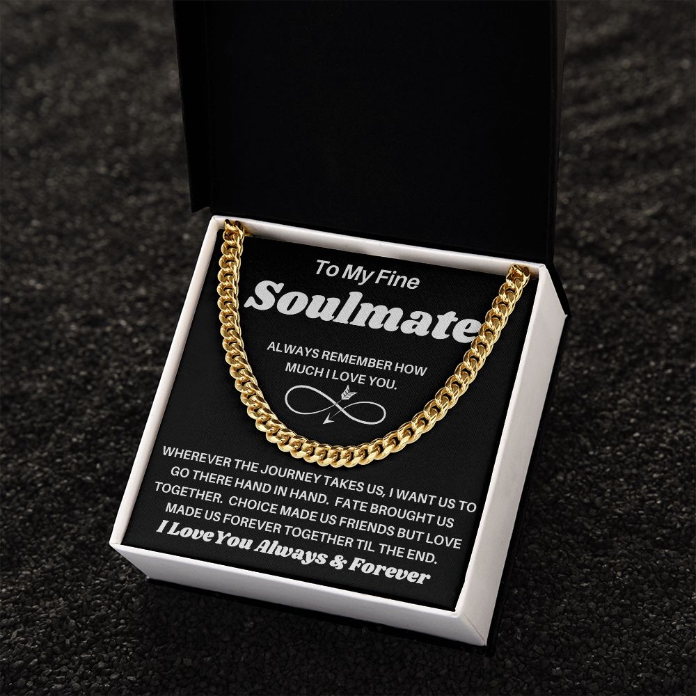 To My Fine Soulmate - Fate Brought Us Together - Cuban Link Chain