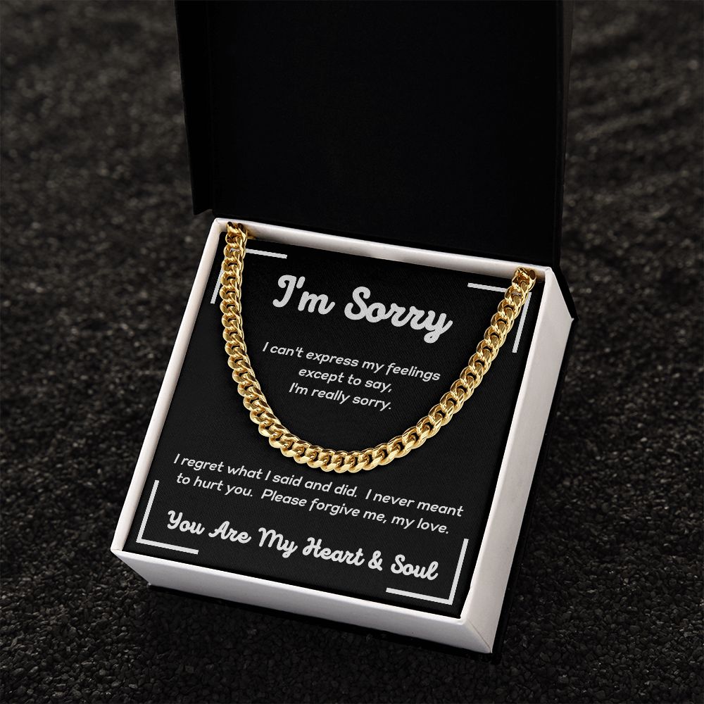 I'm Sorry - I'm Really Sorry - Cuban Link Chain