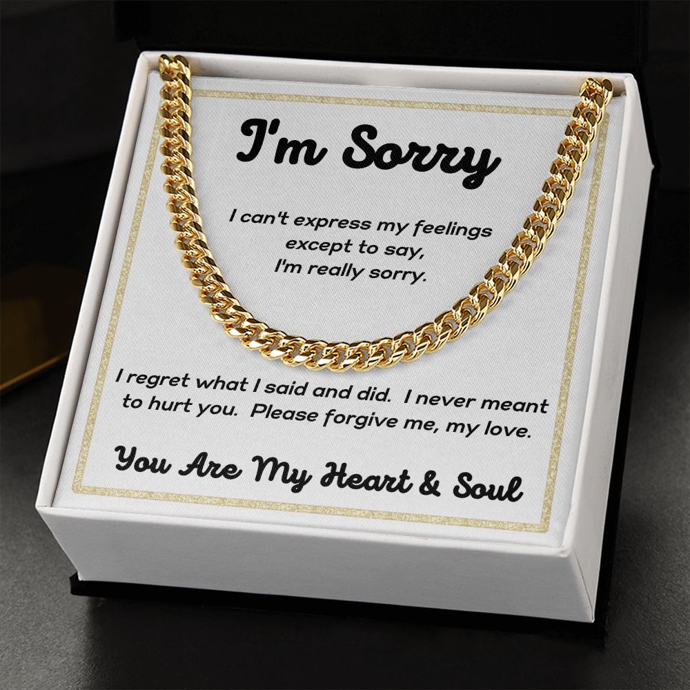 I'm Sorry - I'm Really Sorry - Cuban Link Chain