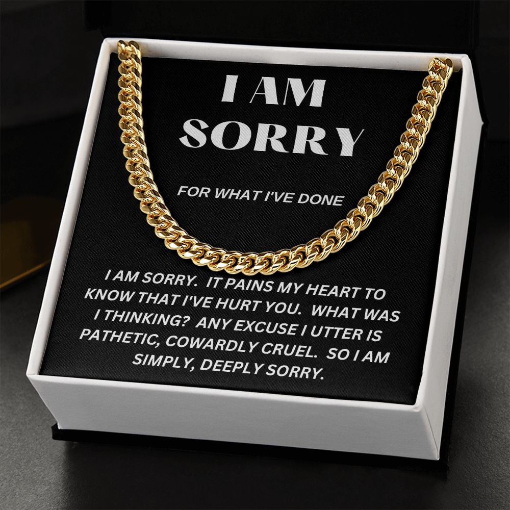 I AM SORRY - For What I've Done - Cuban Link Chain