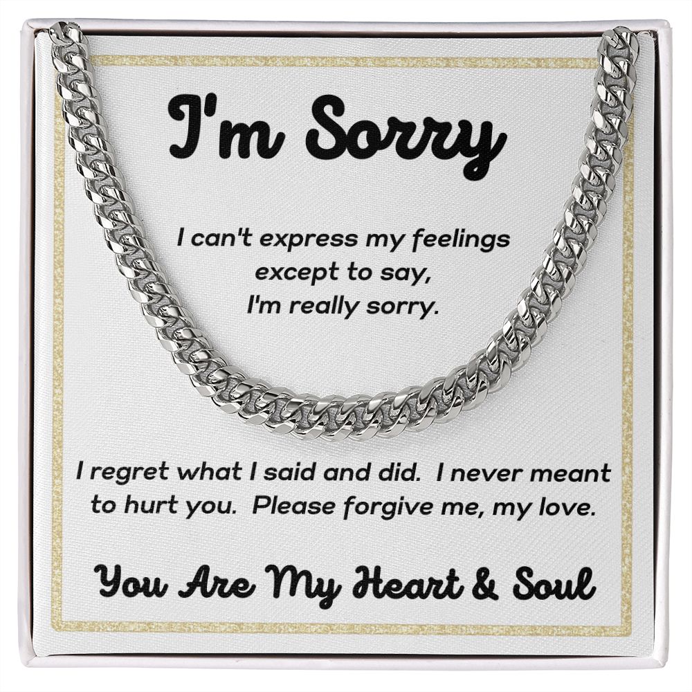 I'm Sorry - I'm Really Sorry - Cuban Link Chain