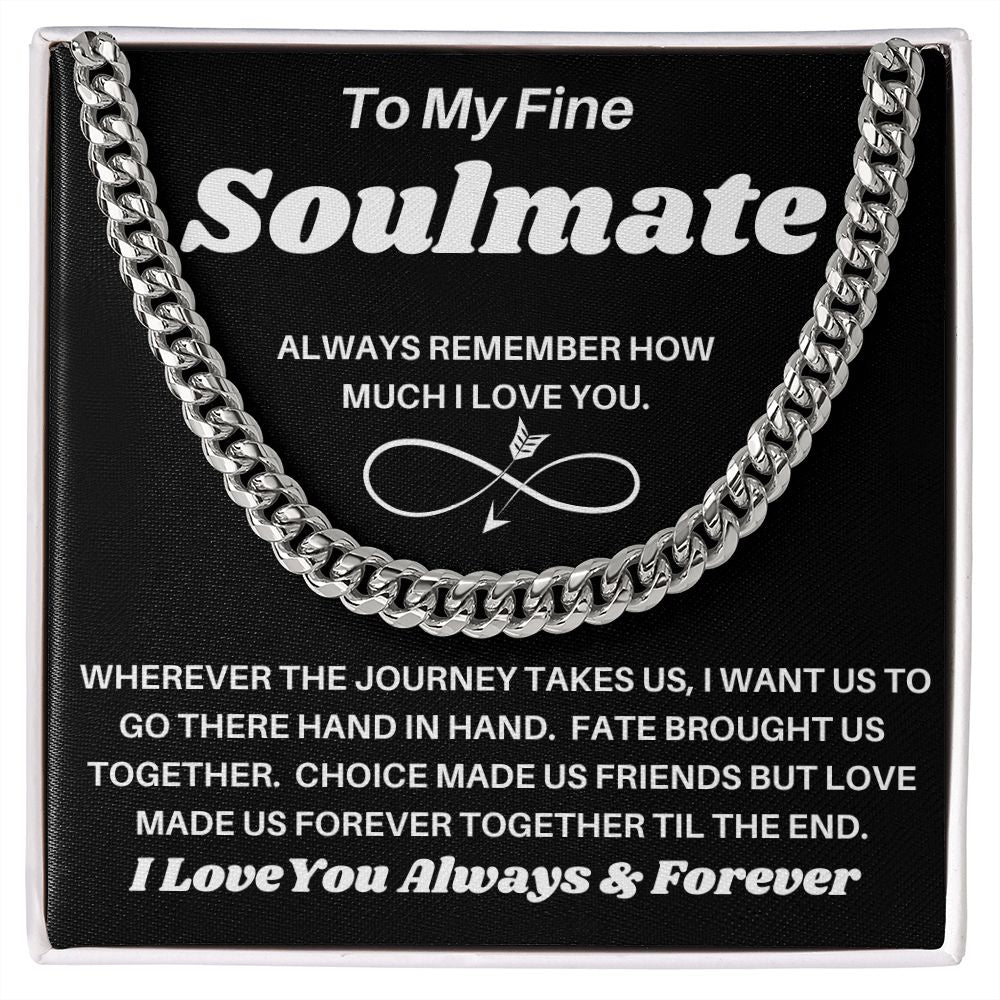 To My Fine Soulmate - Fate Brought Us Together - Cuban Link Chain
