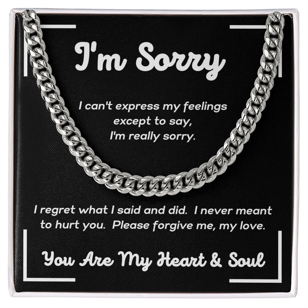 I'm Sorry - I'm Really Sorry - Cuban Link Chain