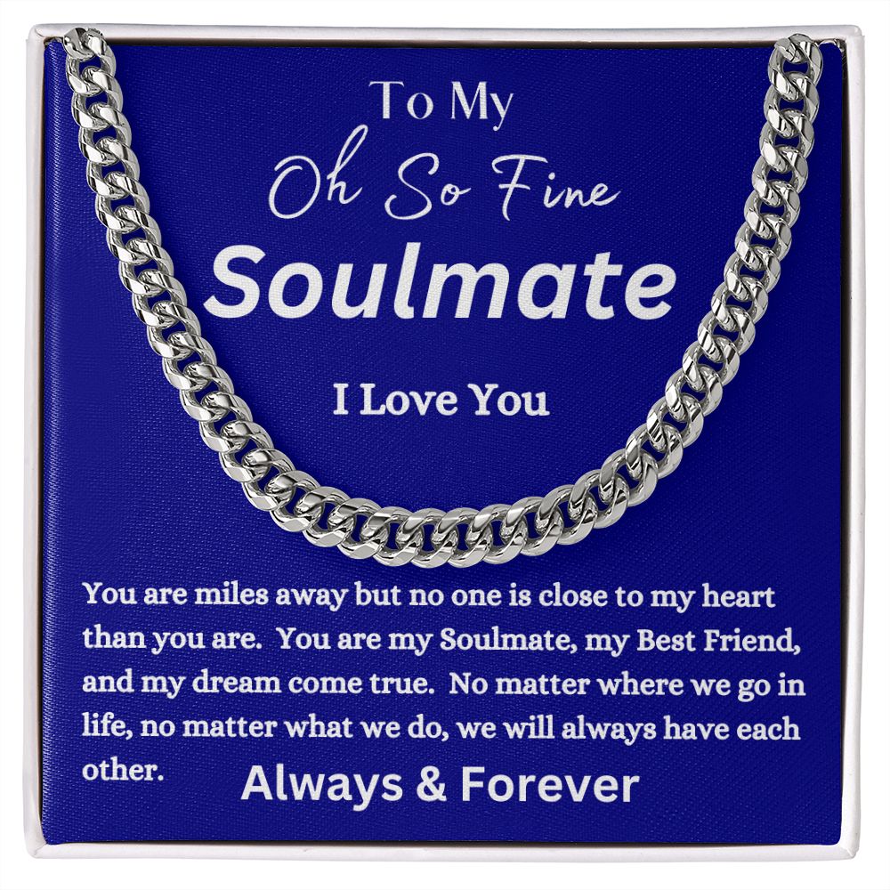 To My Oh So Fine Soulmate - Always Have Each Other - Cuban Link Chain