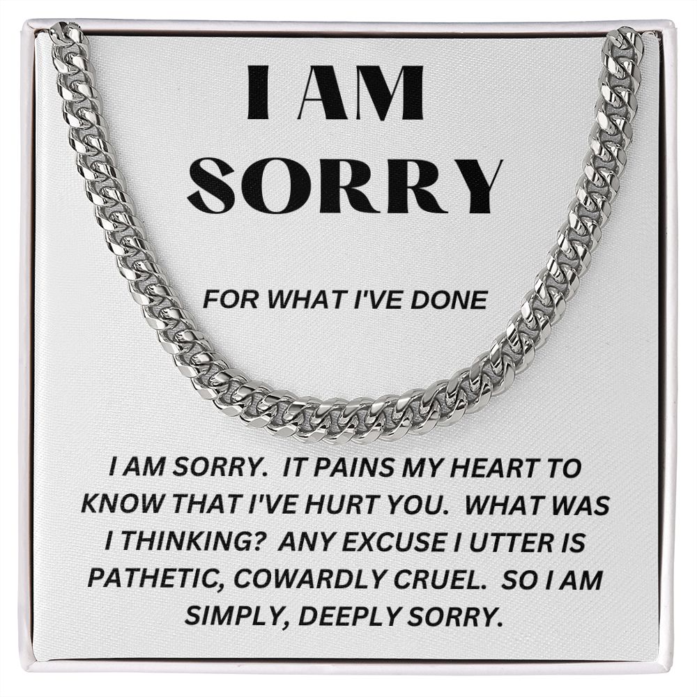I AM SORRY - For What I've Done - Cuban Link Chain