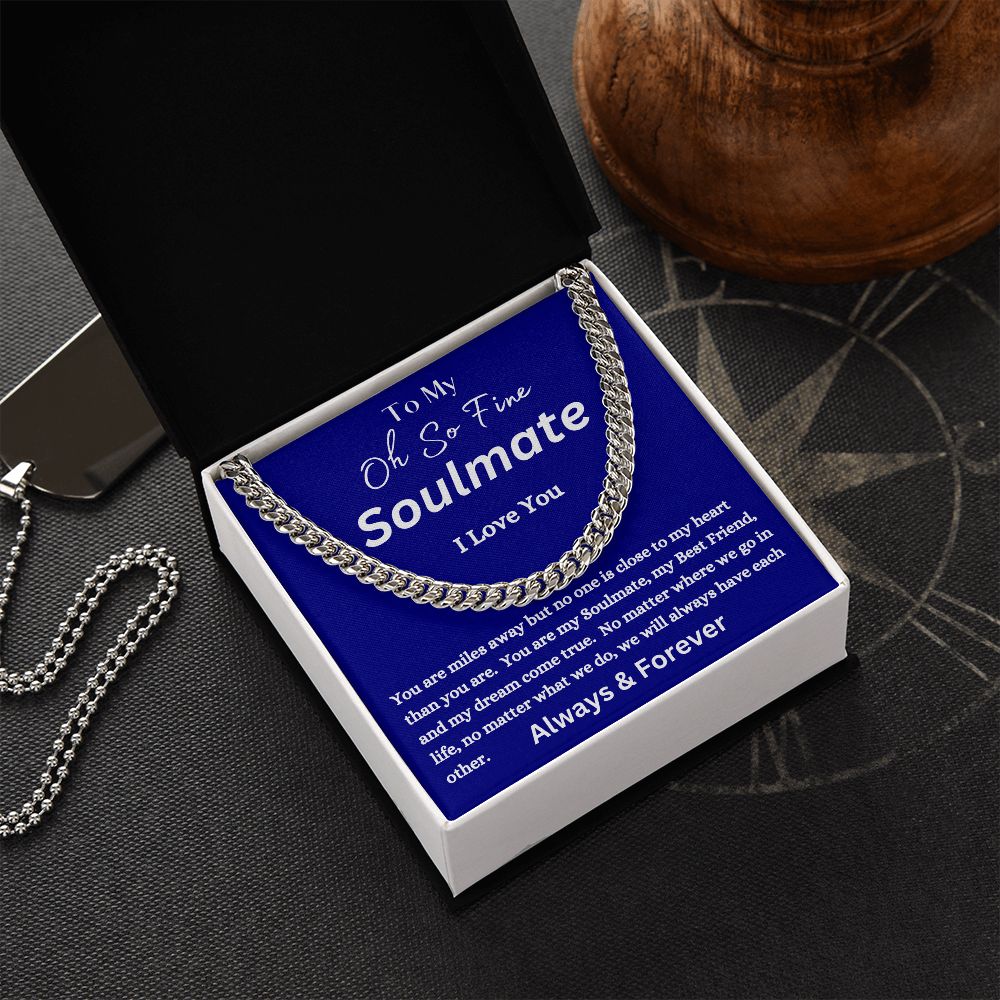 To My Oh So Fine Soulmate - Always Have Each Other - Cuban Link Chain