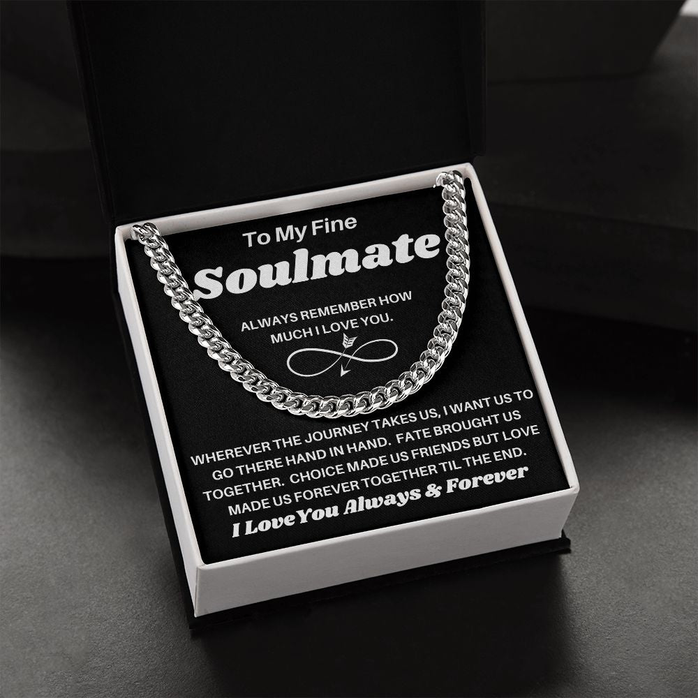 To My Fine Soulmate - Fate Brought Us Together - Cuban Link Chain