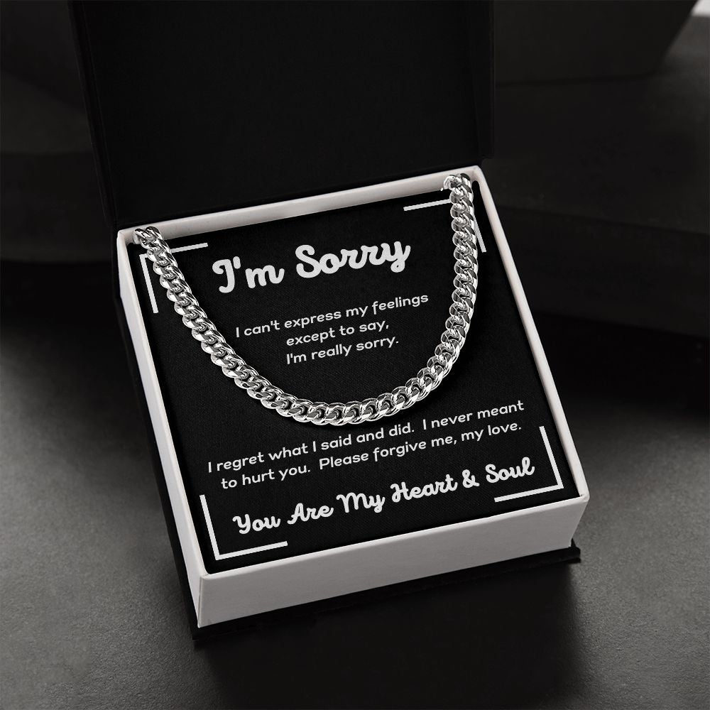 I'm Sorry - I'm Really Sorry - Cuban Link Chain