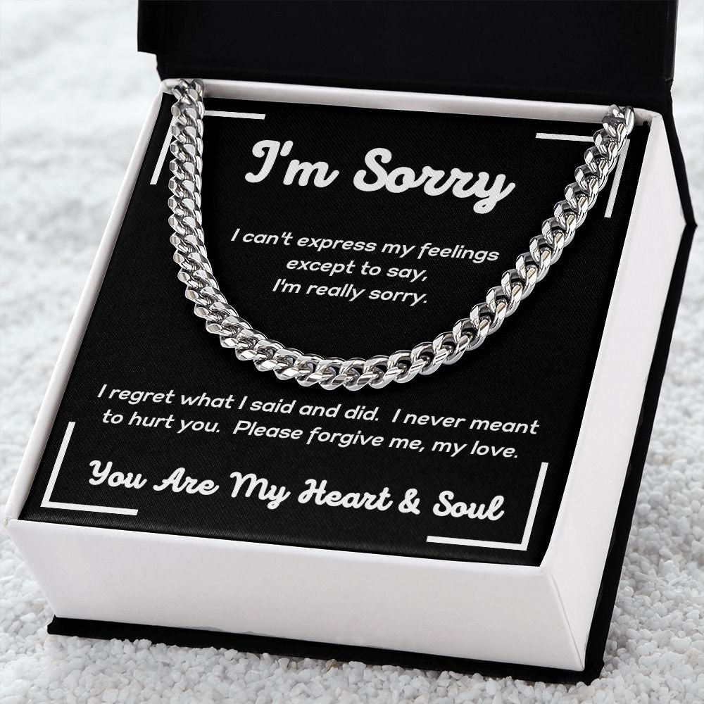 I'm Sorry - I'm Really Sorry - Cuban Link Chain
