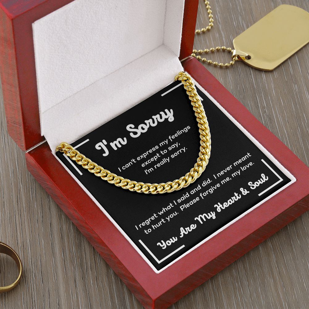 I'm Sorry - I'm Really Sorry - Cuban Link Chain