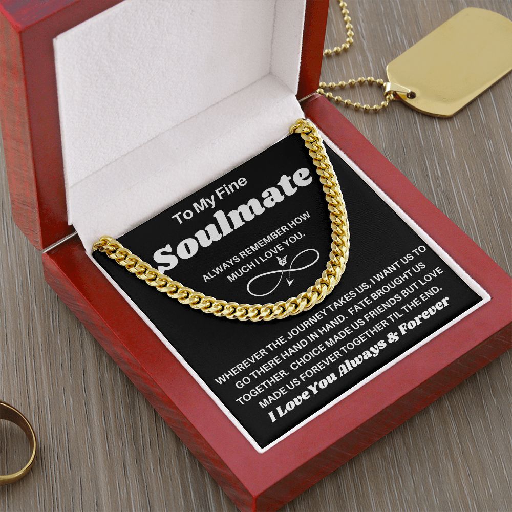 To My Fine Soulmate - Fate Brought Us Together - Cuban Link Chain