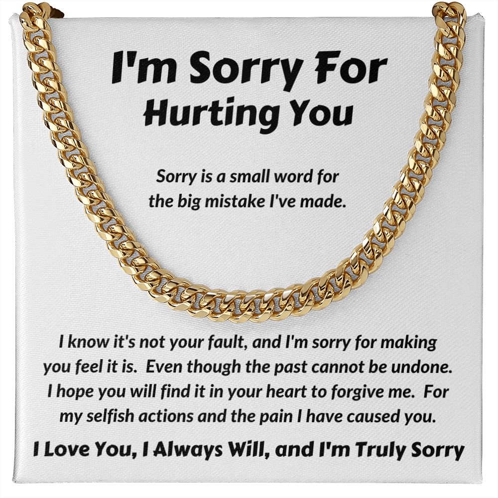 I'm Sorry For Hurting You - Sorry Is A Small Word - Cuban Link Chain