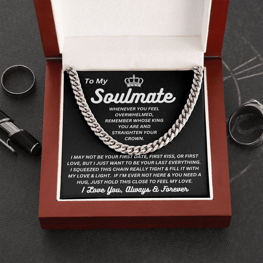 To My Soulmate - Your Last Everything - Cuban Link Chain