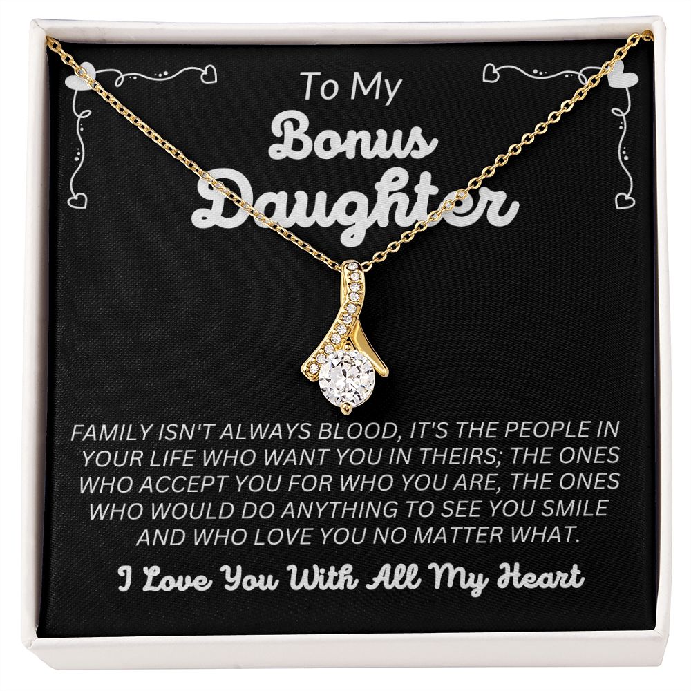To My Bonus Daughter - Family Isn't Always Blood - Alluring Beauty Necklace
