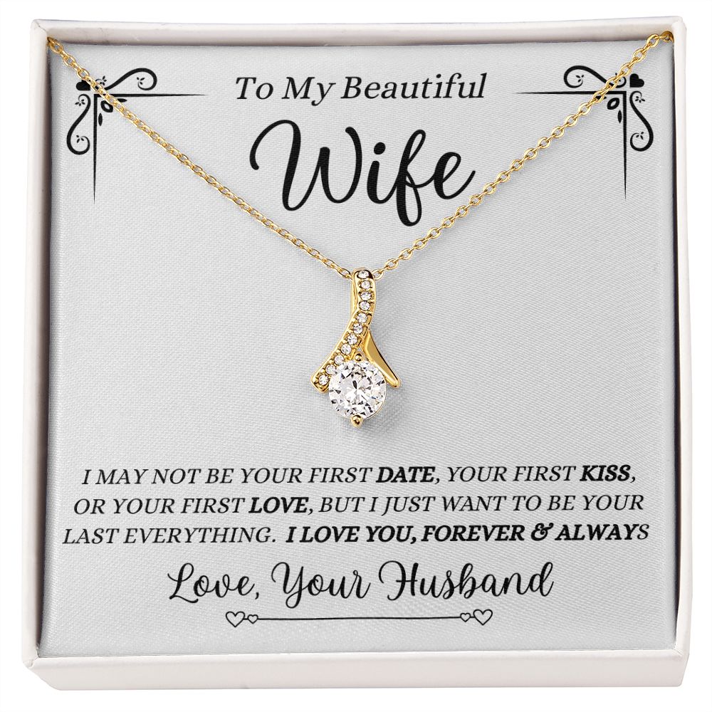 Husband - To My Beautiful Wife - Your Last Everything - Alluring Beauty Necklace