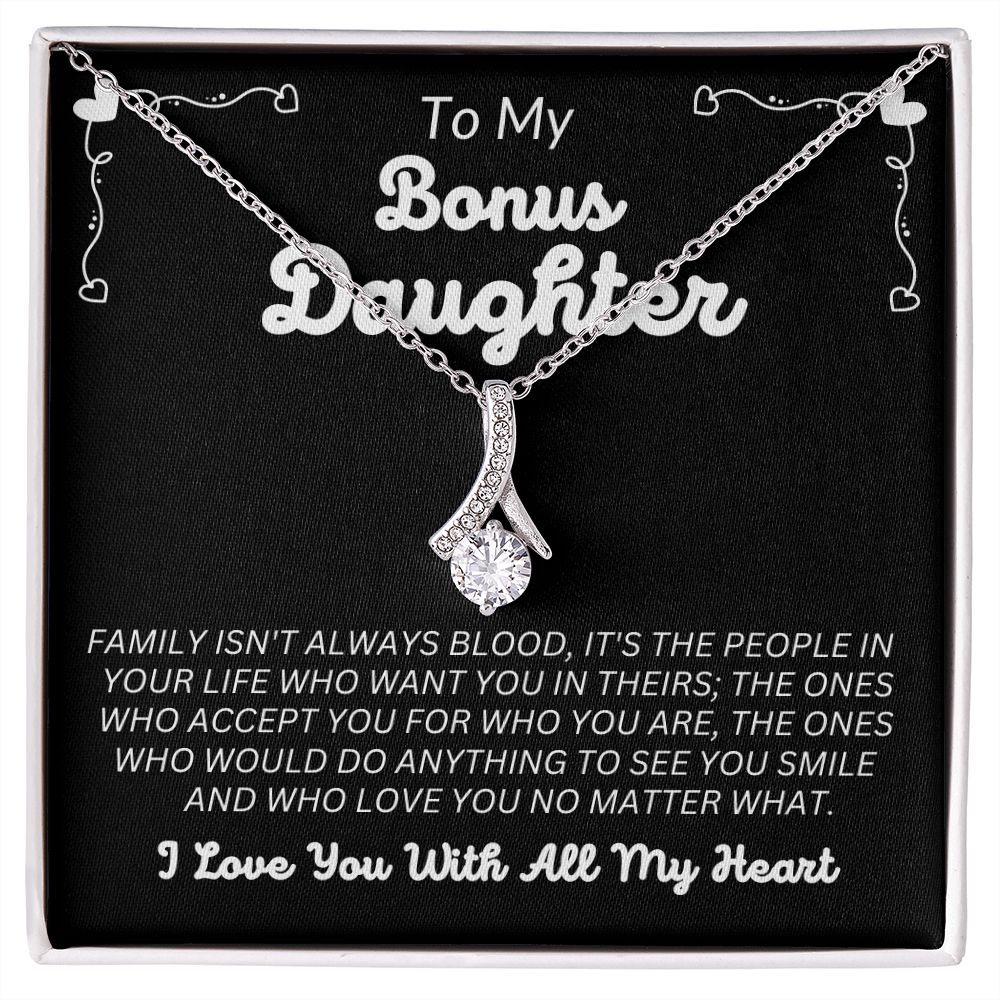 To My Bonus Daughter - Family Isn't Always Blood - Alluring Beauty Necklace