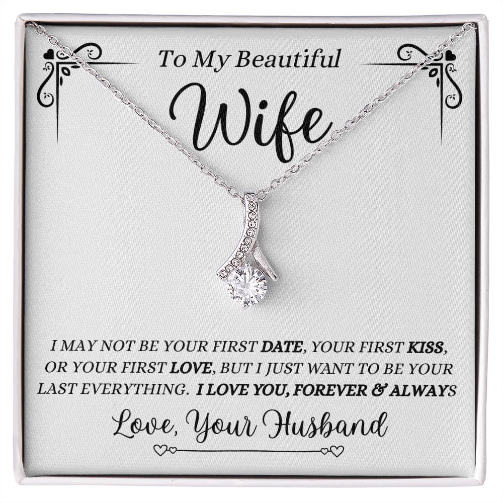 Husband - To My Beautiful Wife - Your Last Everything - Alluring Beauty Necklace