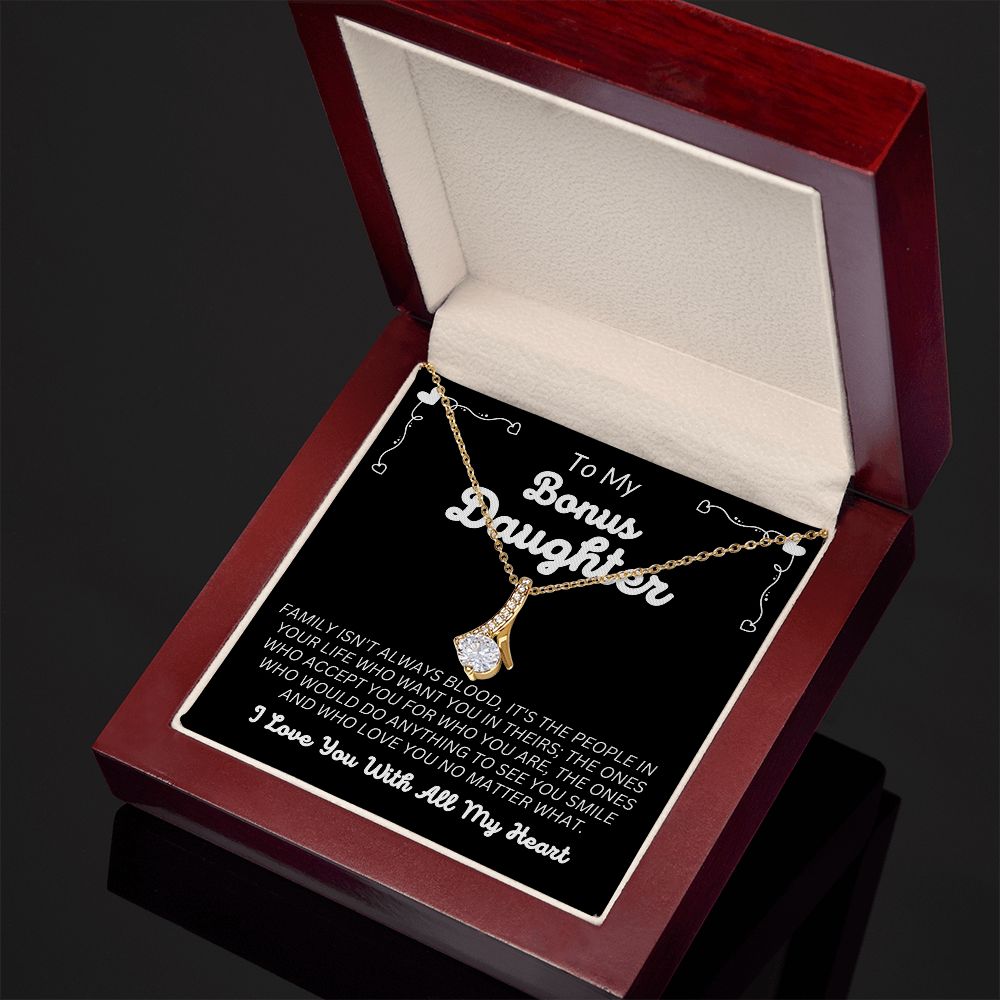 To My Bonus Daughter - Family Isn't Always Blood - Alluring Beauty Necklace