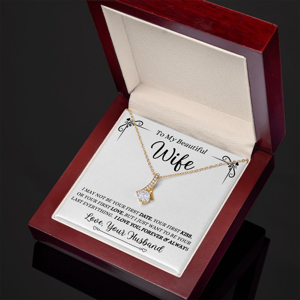 Husband - To My Beautiful Wife - Your Last Everything - Alluring Beauty Necklace