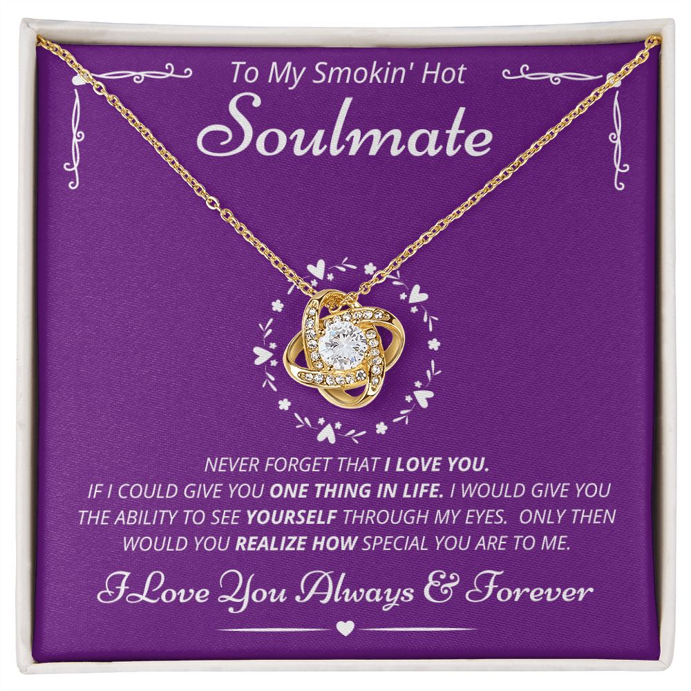 To My Smokin' Hot Soulmate - Never Forget - Love Knot Necklace