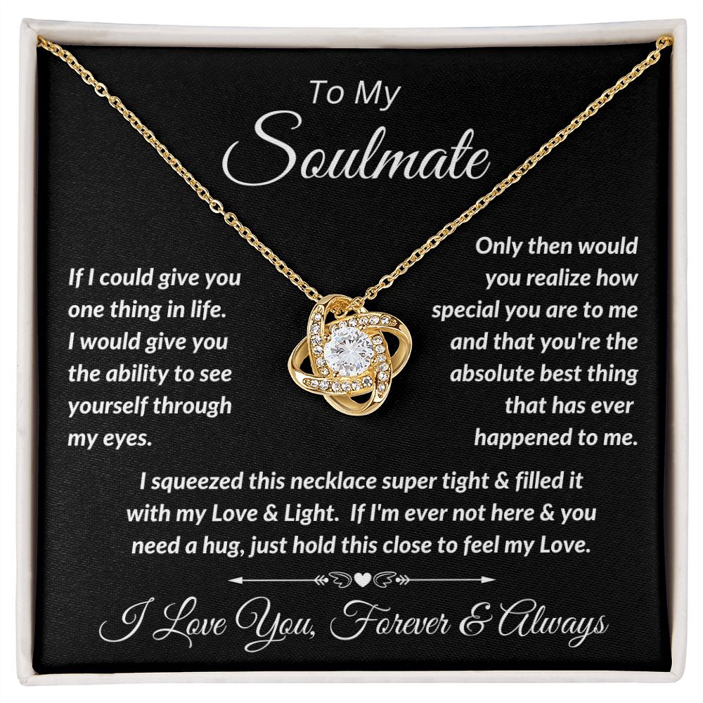 To My Soulmate -  Feel My Love - Love Knot Necklace