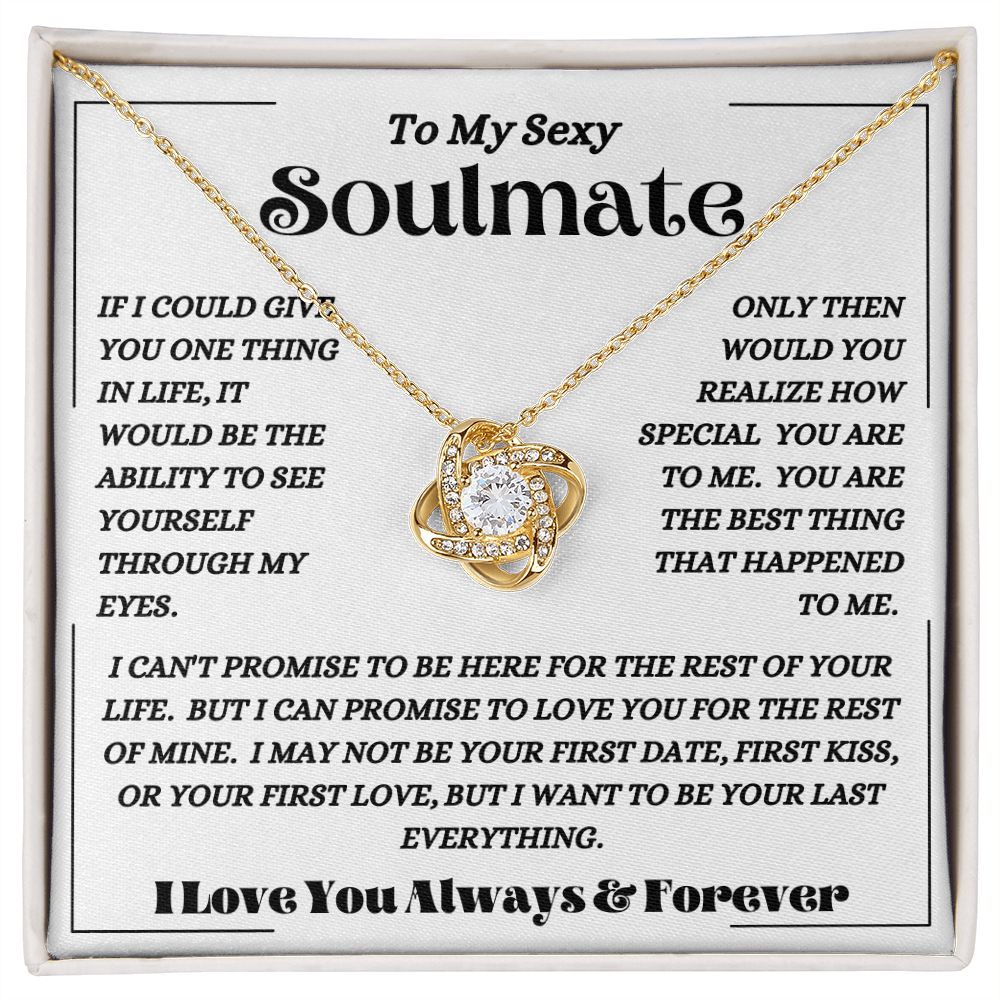 To My Sexy Soulmate - To Be Your Last Everything - Love Knot Necklace