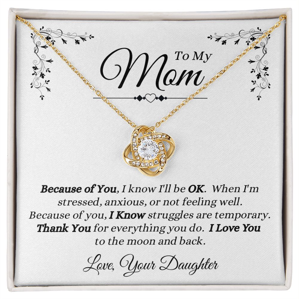 Daughter - To My Mom - Because Of You - Love Knot Necklace - Mom Gift - Mother's Day - Birthday - Holiday Gift