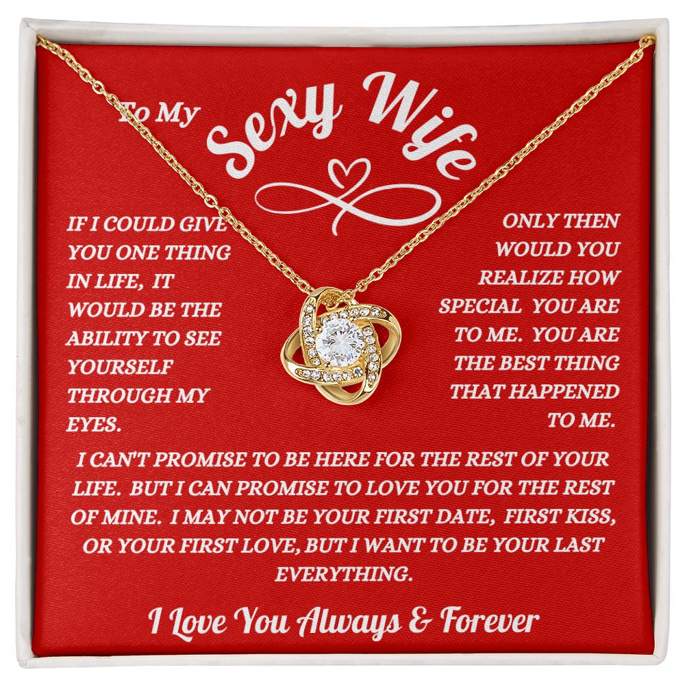 To My Sexy Wife - Your Last Everything - Love Knot Necklace