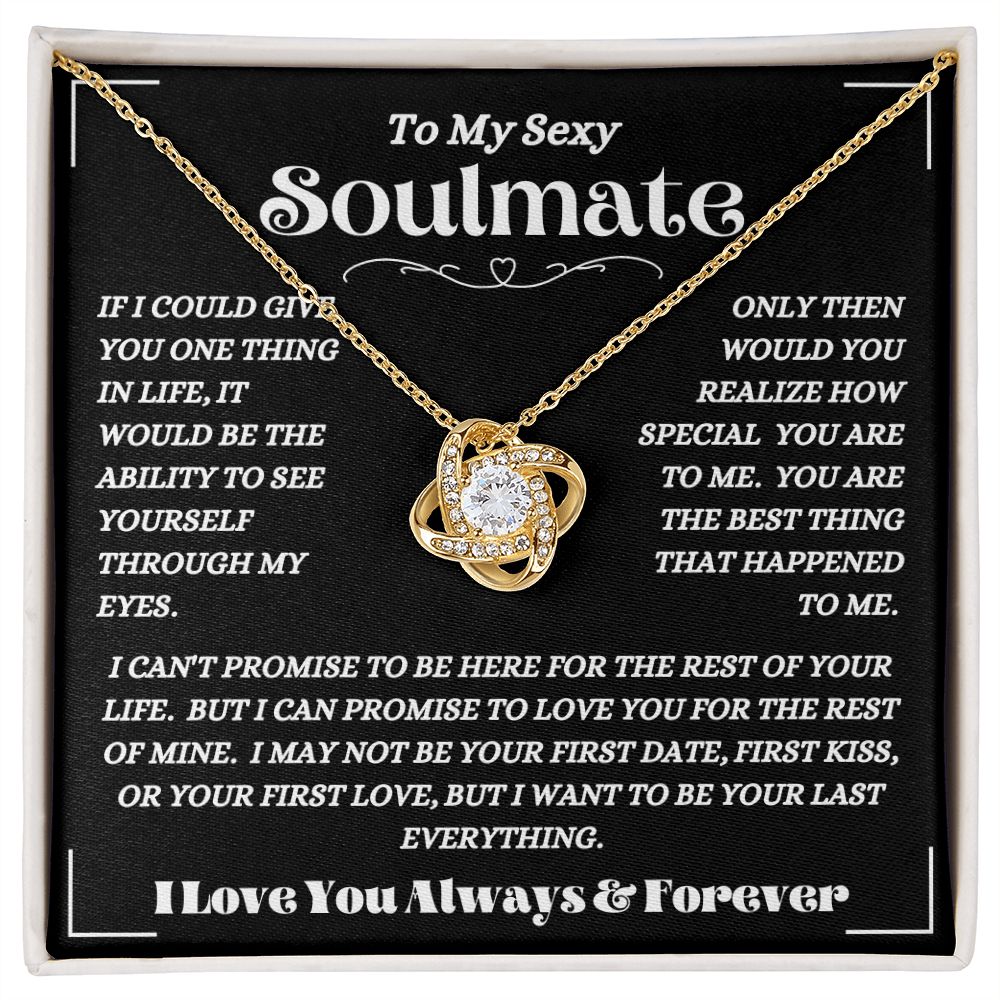 To My Sexy Soulmate - To Be Your Last Everything - Love Knot Necklace