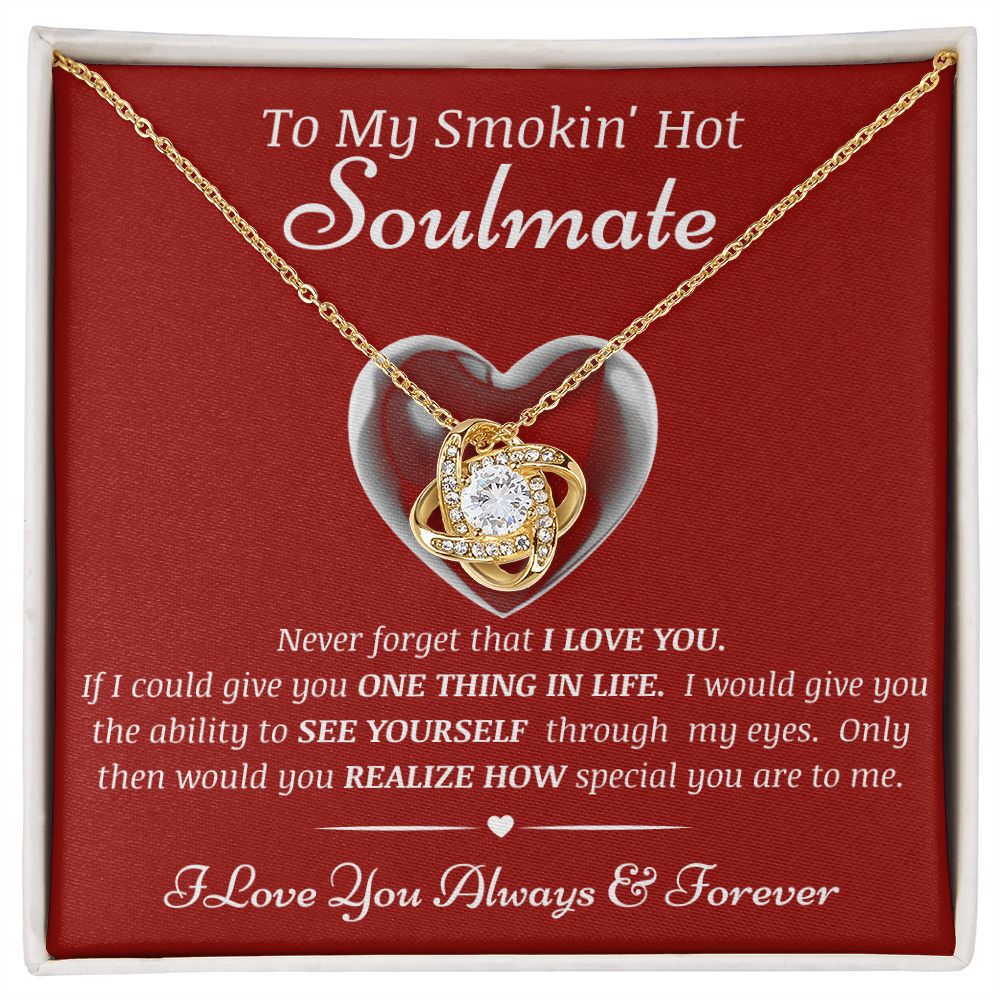 To My Smokin' Hot Soulmate - Never Forget - Love Knot Necklace