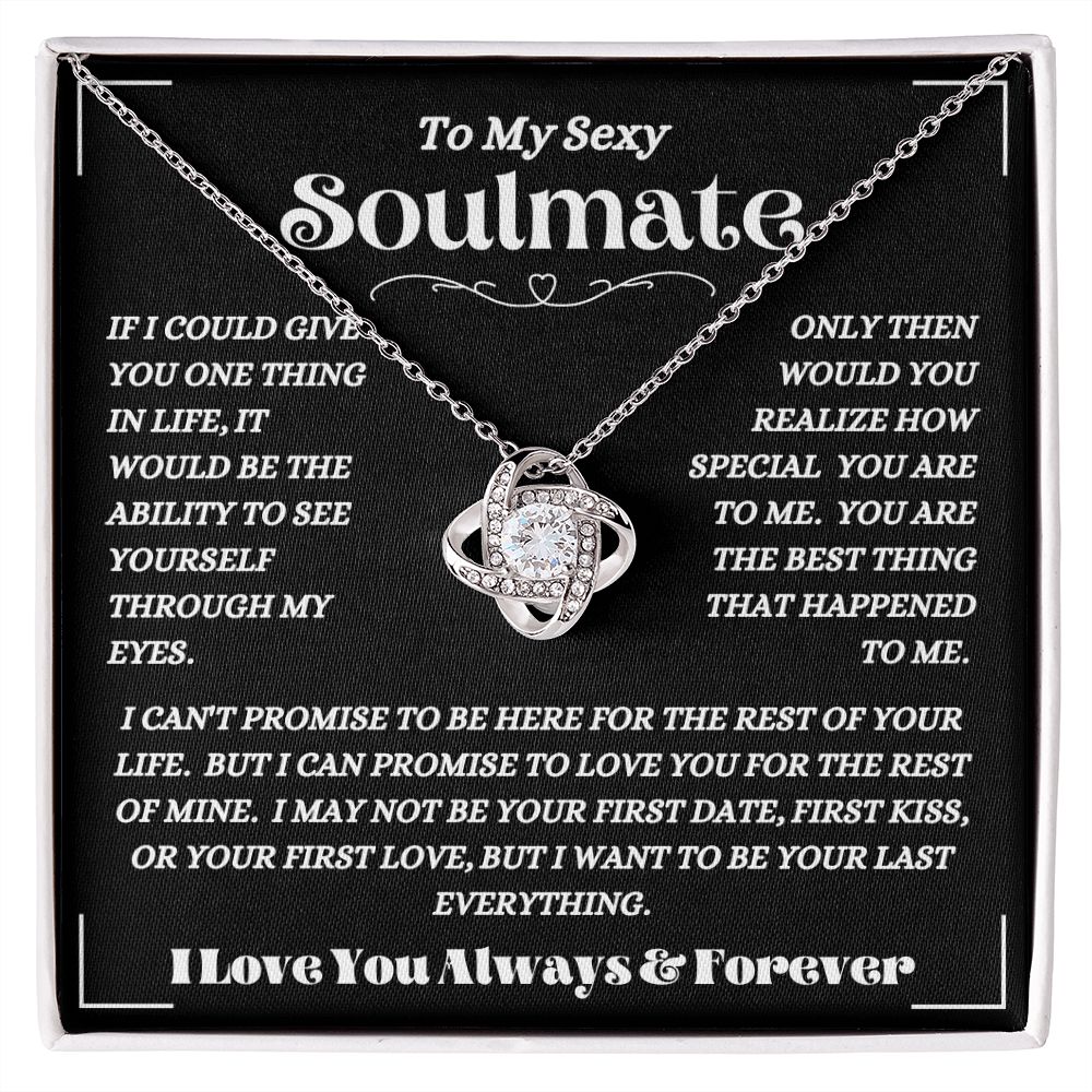 To My Sexy Soulmate - To Be Your Last Everything - Love Knot Necklace