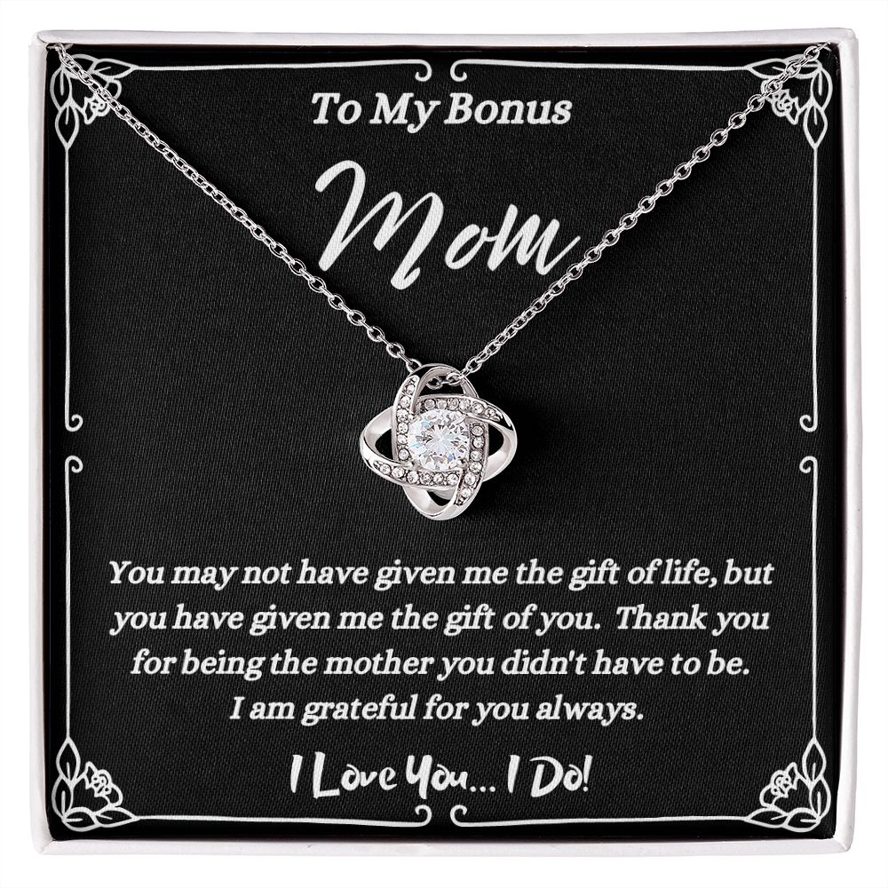 To My Bonus Mom - Given Me The Gift Of You - Love knot Necklace