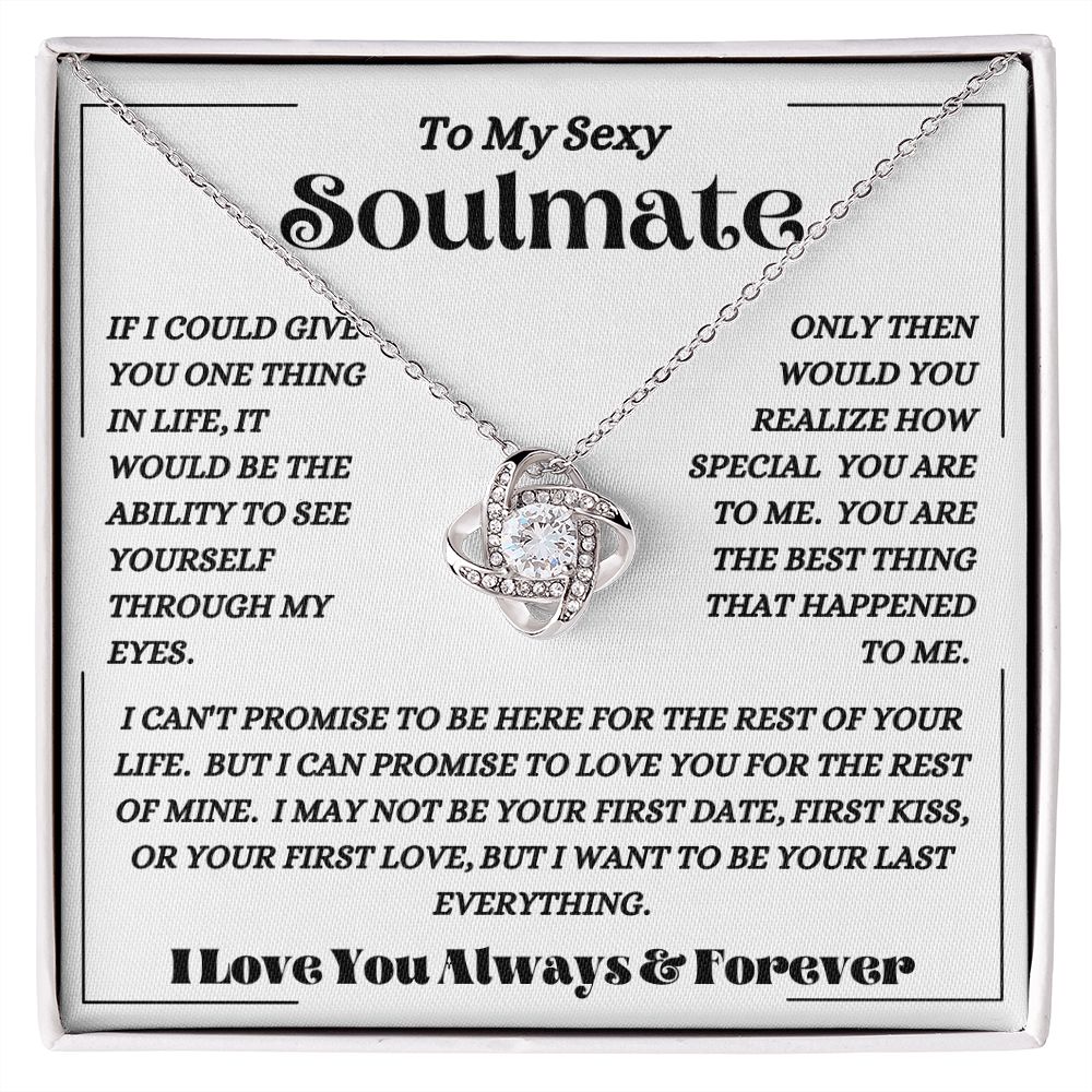 To My Sexy Soulmate - To Be Your Last Everything - Love Knot Necklace