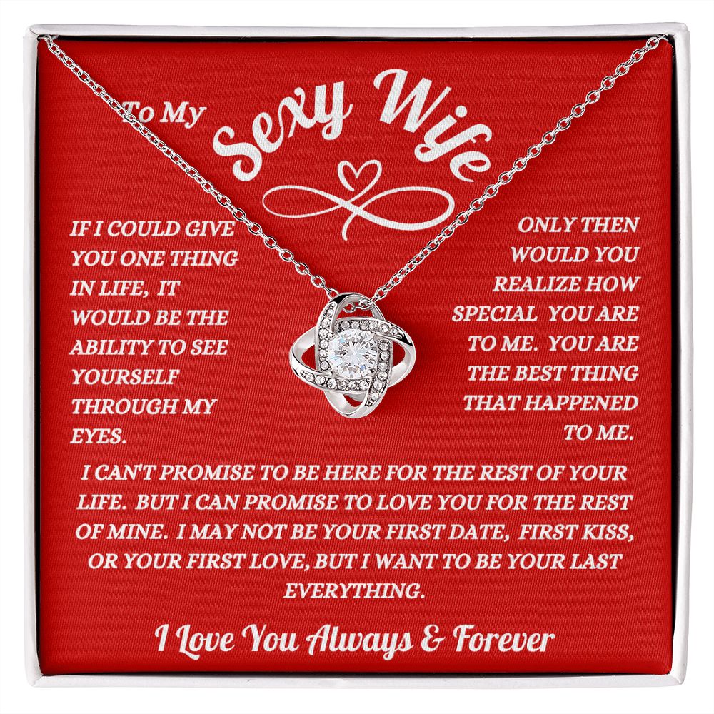 To My Sexy Wife - Your Last Everything - Love Knot Necklace