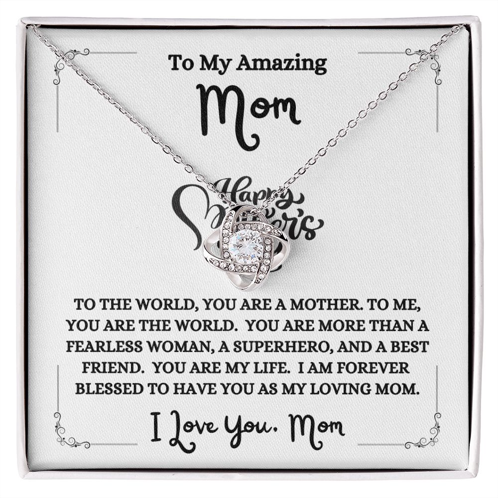 Happy Mother's Day - To My Amazing Mom - You Are The World - Love Knot Necklace