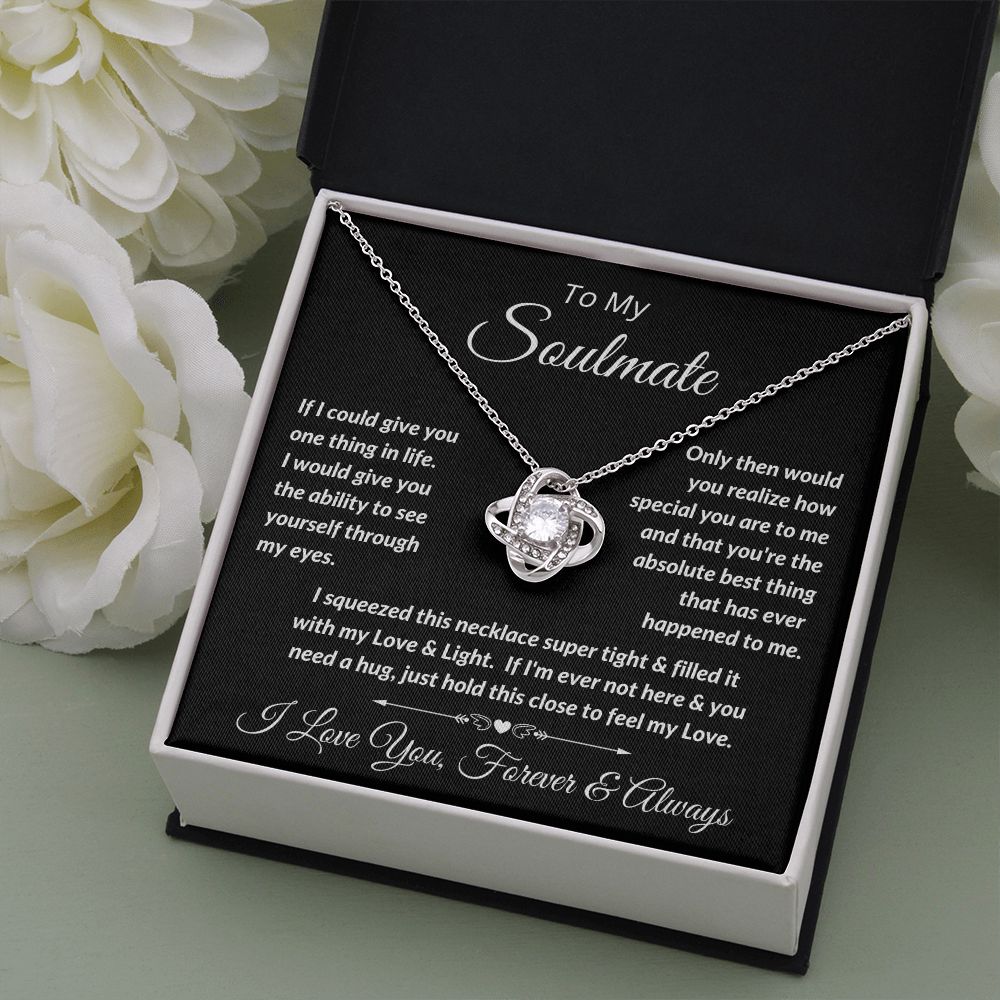 To My Soulmate -  Feel My Love - Love Knot Necklace