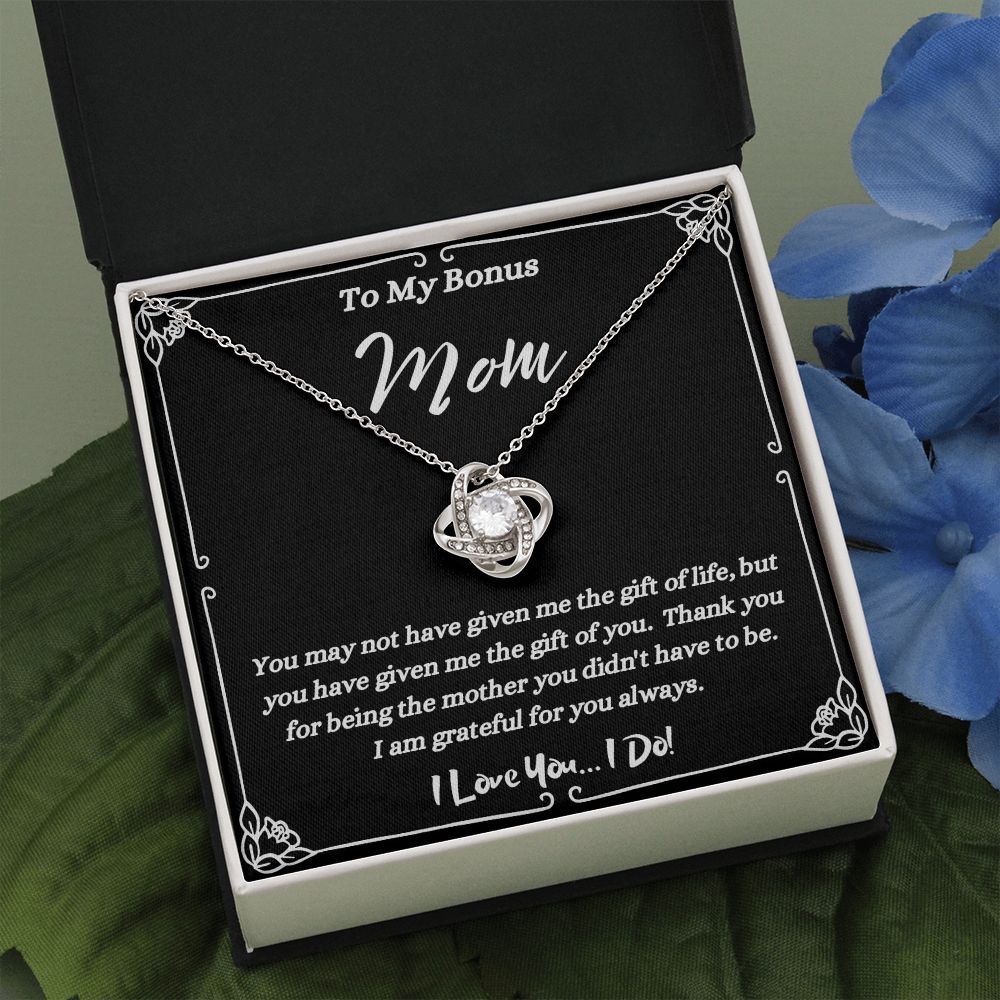 To My Bonus Mom - Given Me The Gift Of You - Love knot Necklace
