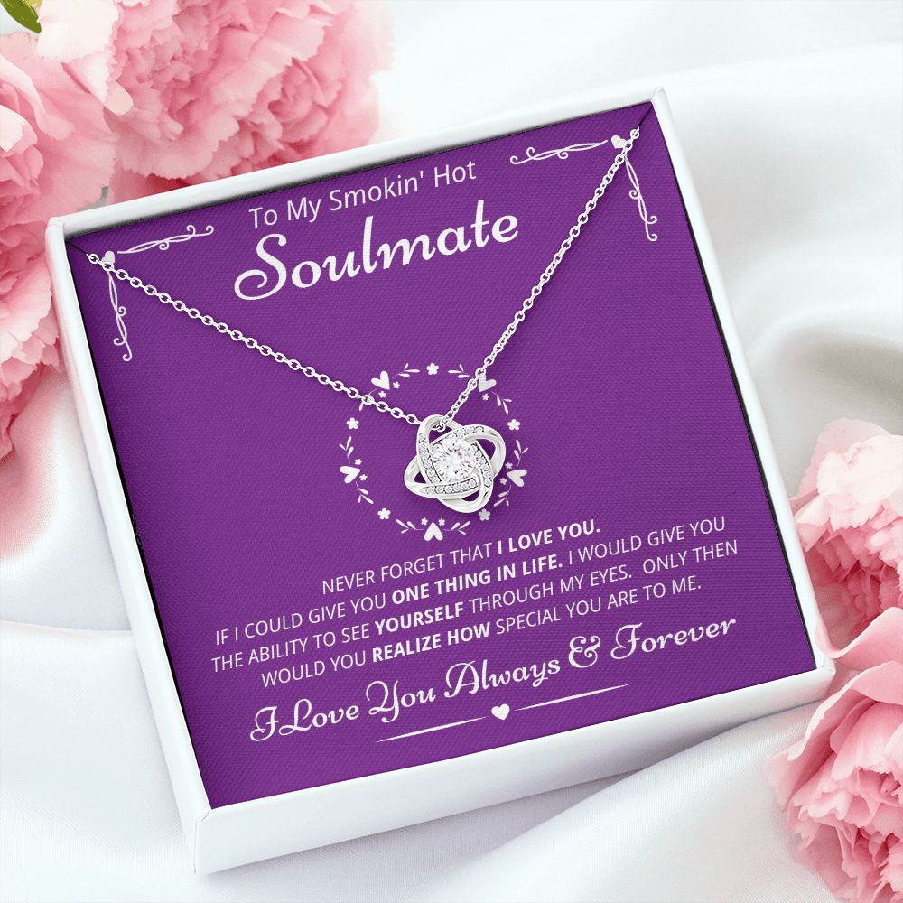 To My Smokin' Hot Soulmate - Never Forget - Love Knot Necklace
