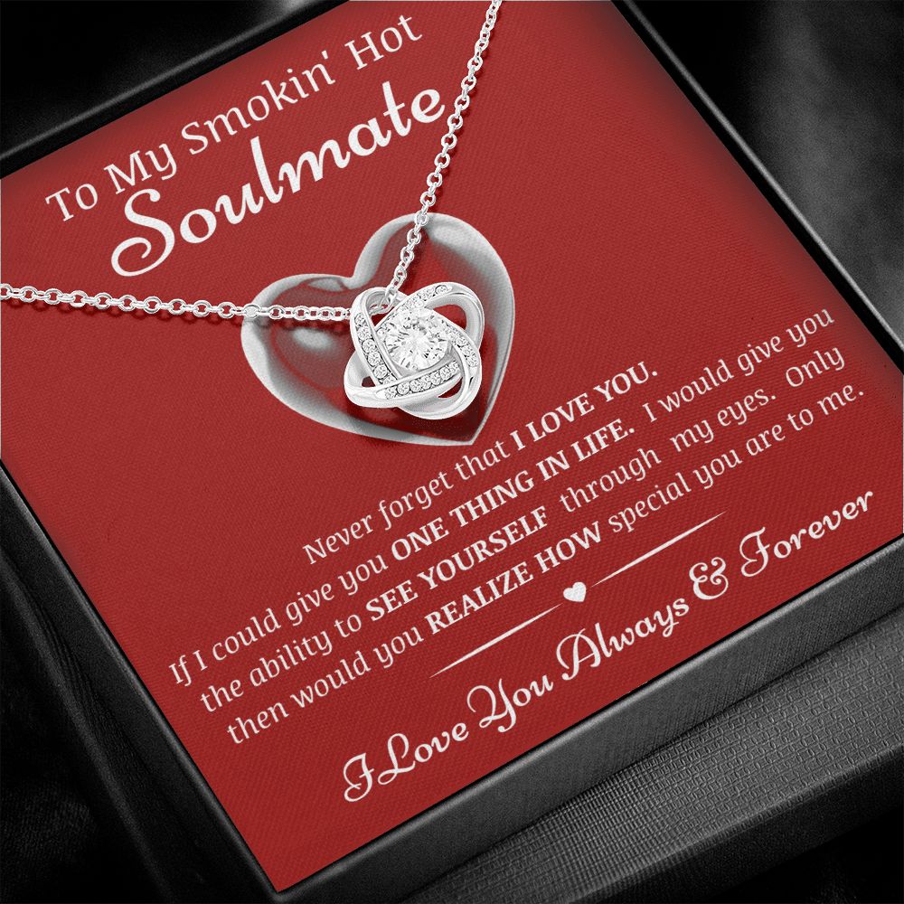 To My Smokin' Hot Soulmate - Never Forget - Love Knot Necklace