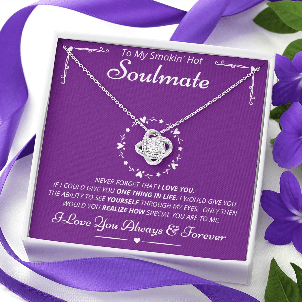 To My Smokin' Hot Soulmate - Never Forget - Love Knot Necklace