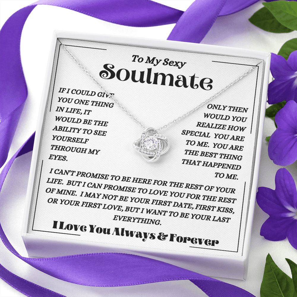 To My Sexy Soulmate - To Be Your Last Everything - Love Knot Necklace
