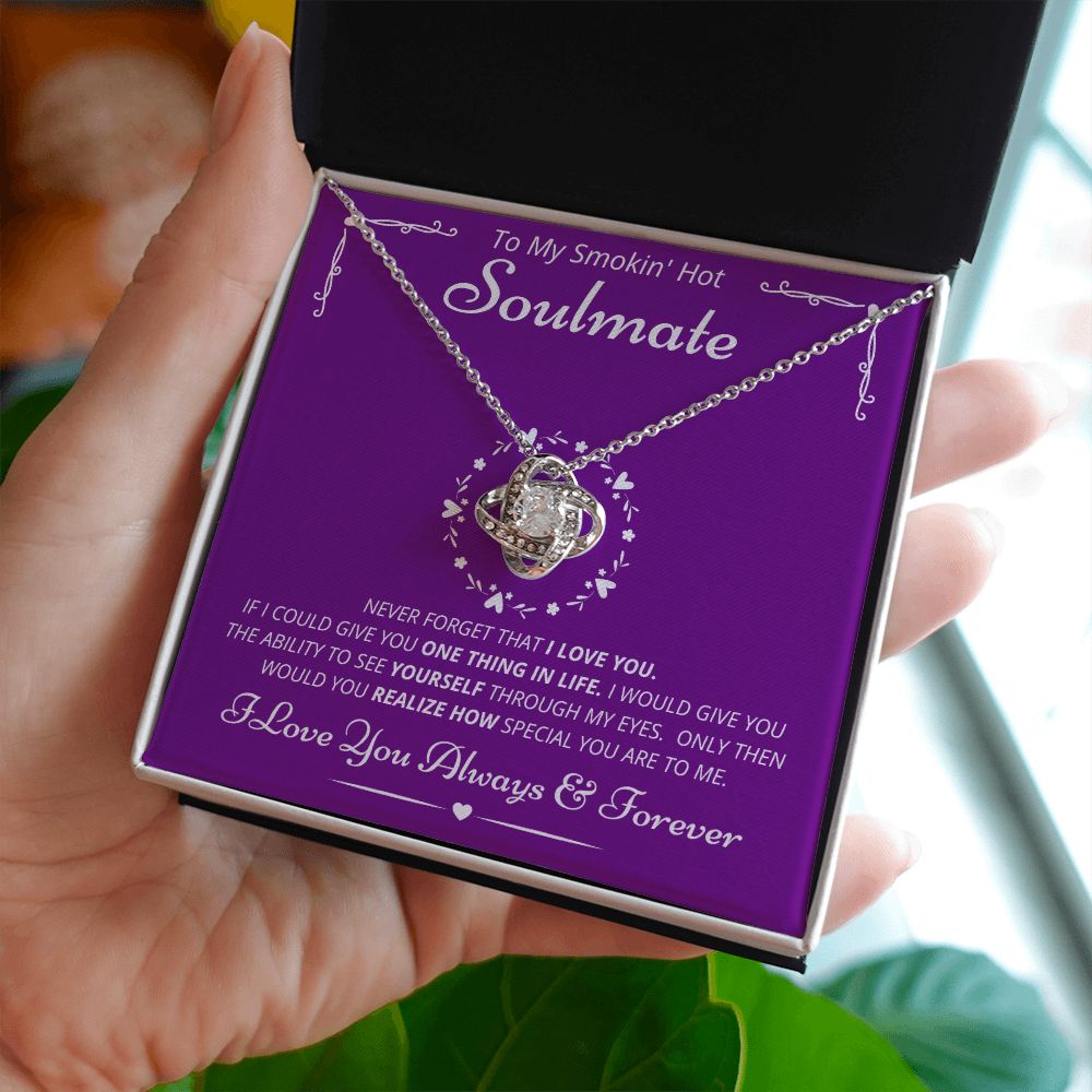 To My Smokin' Hot Soulmate - Never Forget - Love Knot Necklace