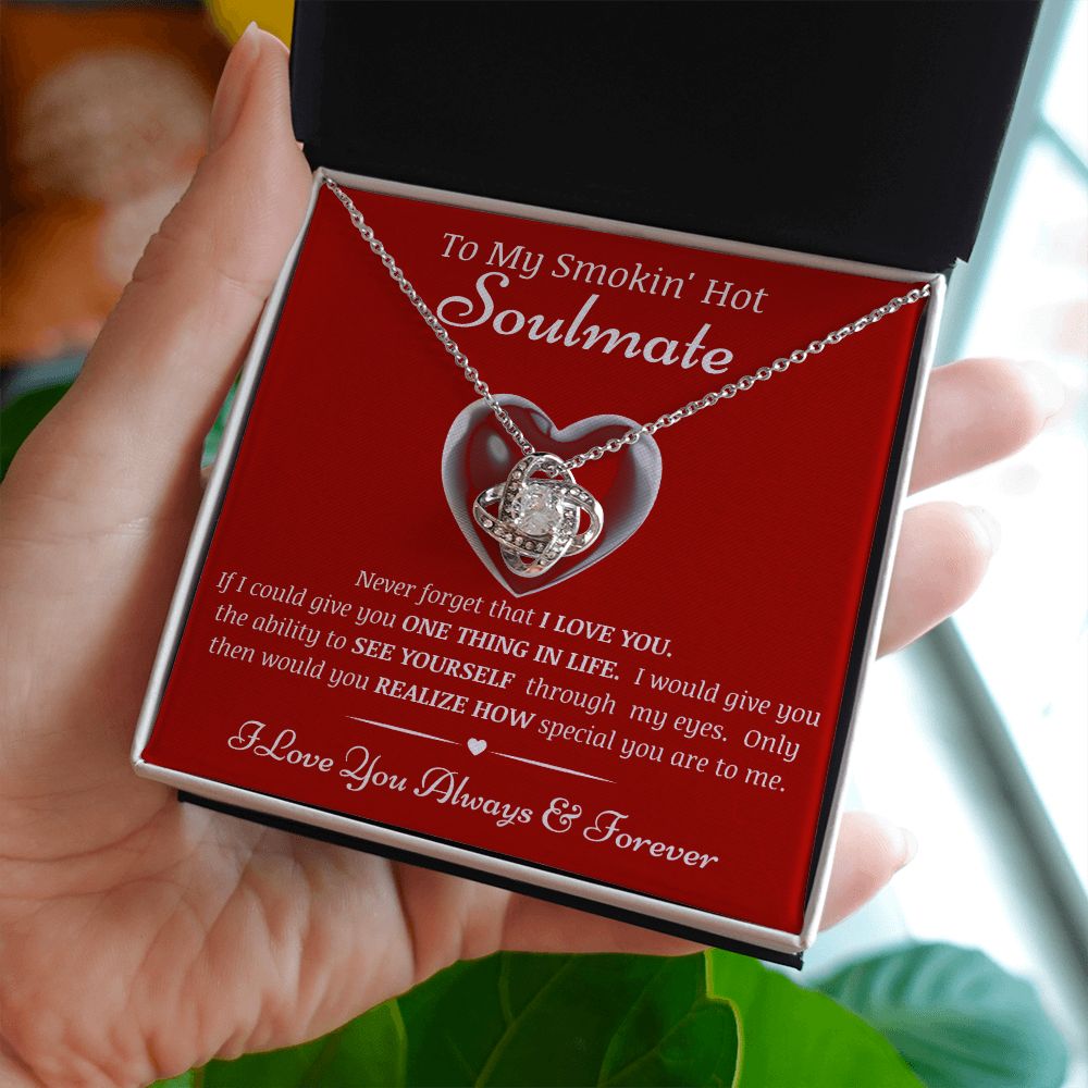 To My Smokin' Hot Soulmate - Never Forget - Love Knot Necklace