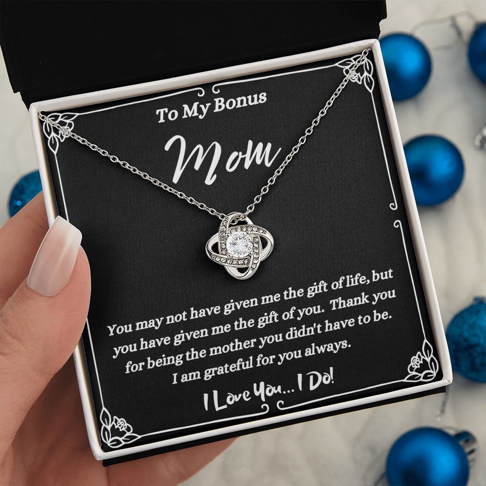 To My Bonus Mom - Given Me The Gift Of You - Love knot Necklace