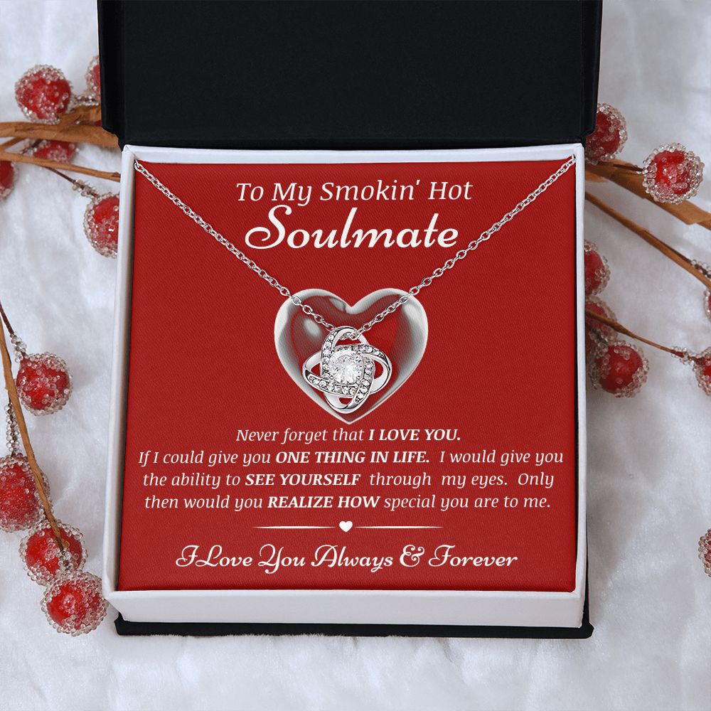 To My Smokin' Hot Soulmate - Never Forget - Love Knot Necklace