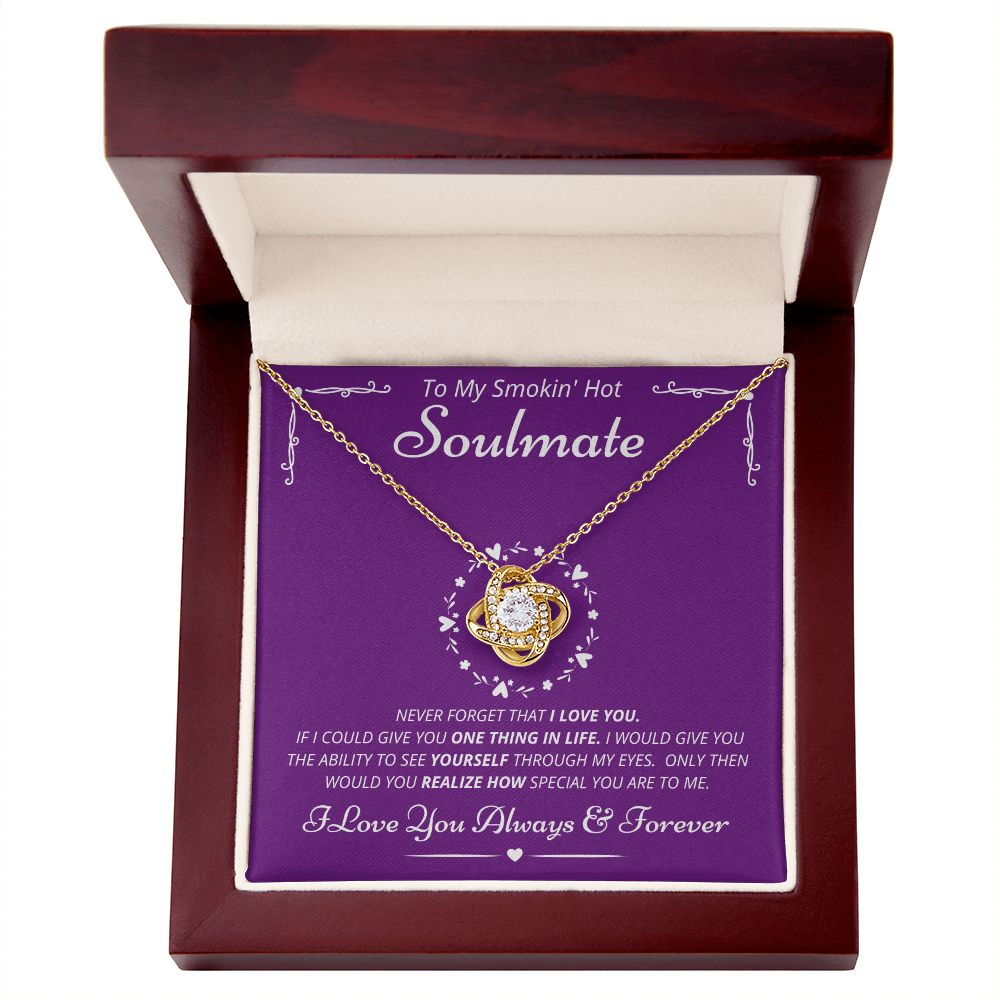 To My Smokin' Hot Soulmate - Never Forget - Love Knot Necklace